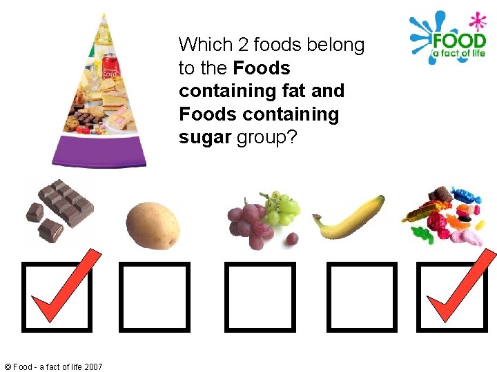 Which 2 foods belong to the Foods containing fat and Foods containing sugar group?