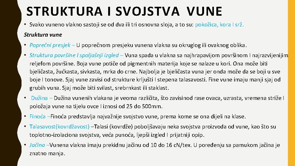 STRUKTURA I SVOJSTVA VUNE • Svako vuneno vlakno sastoji se od dva ili tri