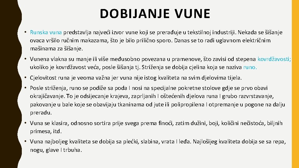 DOBIJANJE VUNE • Runska vuna predstavlja najveći izvor vune koji se prerađuje u tekstilnoj DOBIJANJE VUNE • Runska vuna predstavlja najveći izvor vune koji se prerađuje u tekstilnoj