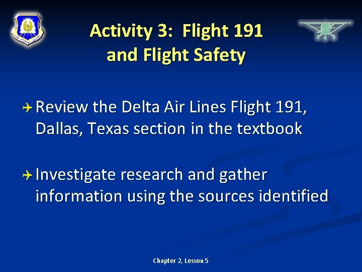 Activity 3: Flight 191 and Flight Safety Review the Delta Air Lines Flight 191,