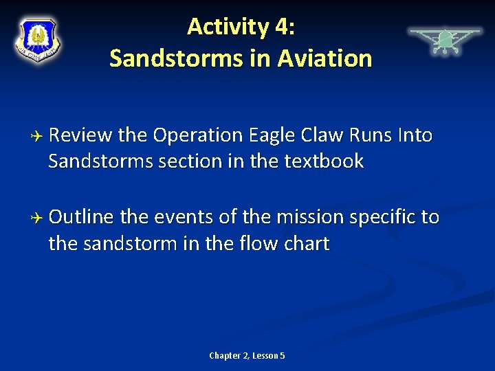 Activity 4: Sandstorms in Aviation Review the Operation Eagle Claw Runs Into Sandstorms section