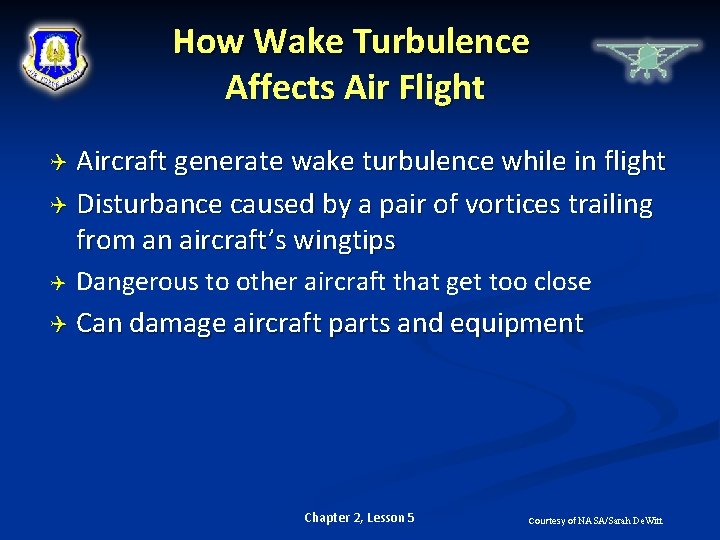 How Wake Turbulence Affects Air Flight Aircraft generate wake turbulence while in flight Disturbance