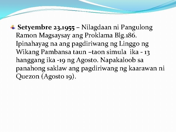  Setyembre 23, 1955 – Nilagdaan ni Pangulong Ramon Magsaysay ang Proklama Blg. 186.