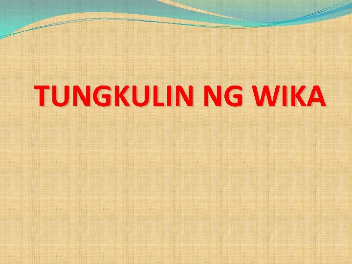 TUNGKULIN NG WIKA 