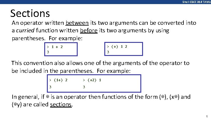 Shell CSCE 314 TAMU Sections An operator written between its two arguments can be