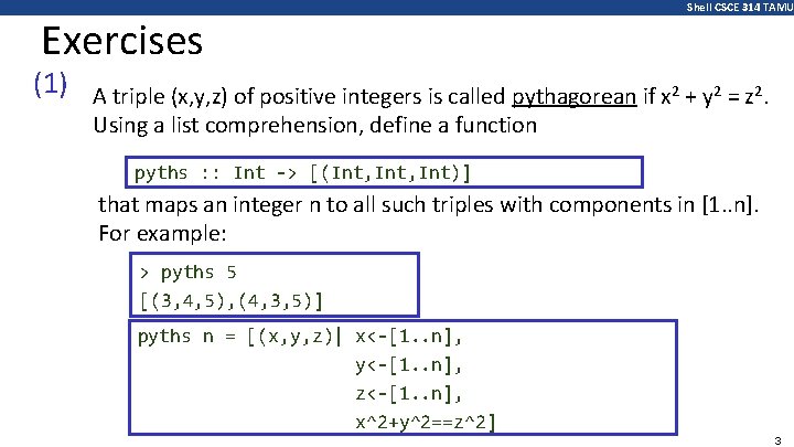 Exercises (1) Shell CSCE 314 TAMU A triple (x, y, z) of positive integers