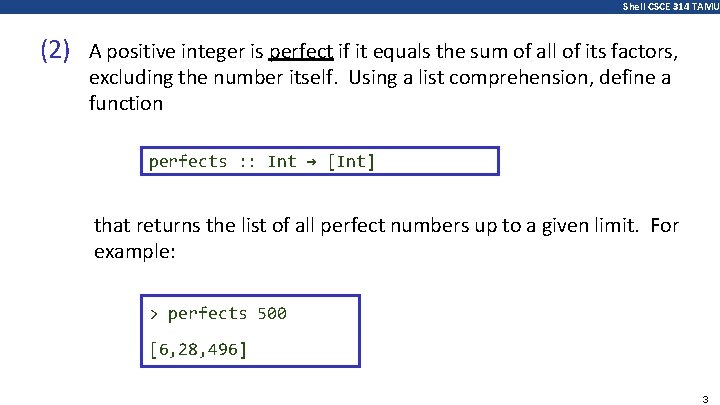 Shell CSCE 314 TAMU (2) A positive integer is perfect if it equals the