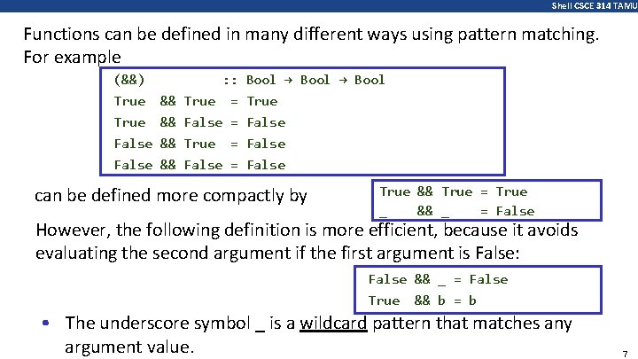Shell CSCE 314 TAMU Functions can be defined in many different ways using pattern