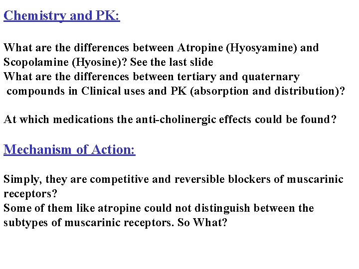 Chemistry and PK: What are the differences between Atropine (Hyosyamine) and Scopolamine (Hyosine)? See