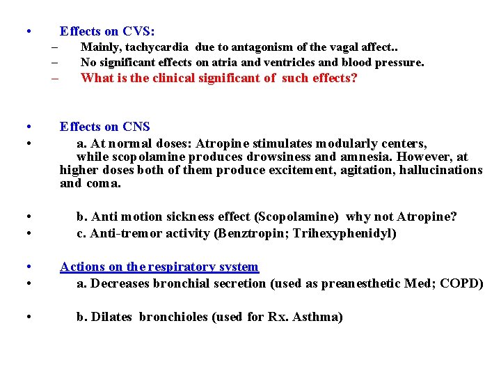  • • Effects on CVS: – – Mainly, tachycardia due to antagonism of