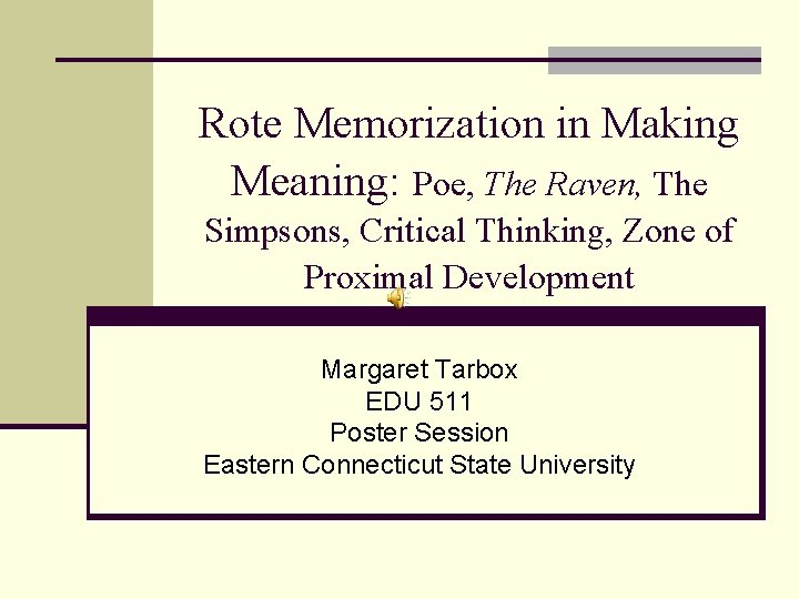 Rote Memorization in Making Meaning: Poe, The Raven, The Simpsons, Critical Thinking, Zone of