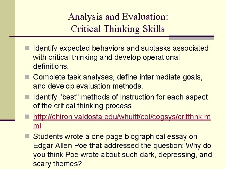 Analysis and Evaluation: Critical Thinking Skills n Identify expected behaviors and subtasks associated n