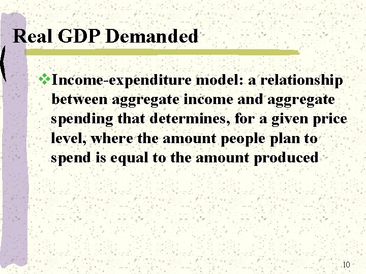 Real GDP Demanded v. Income-expenditure model: a relationship between aggregate income and aggregate spending
