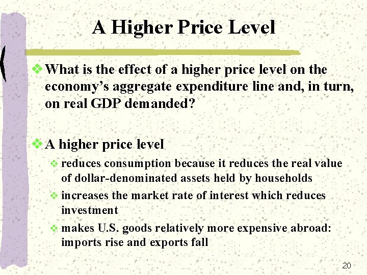 A Higher Price Level v What is the effect of a higher price level