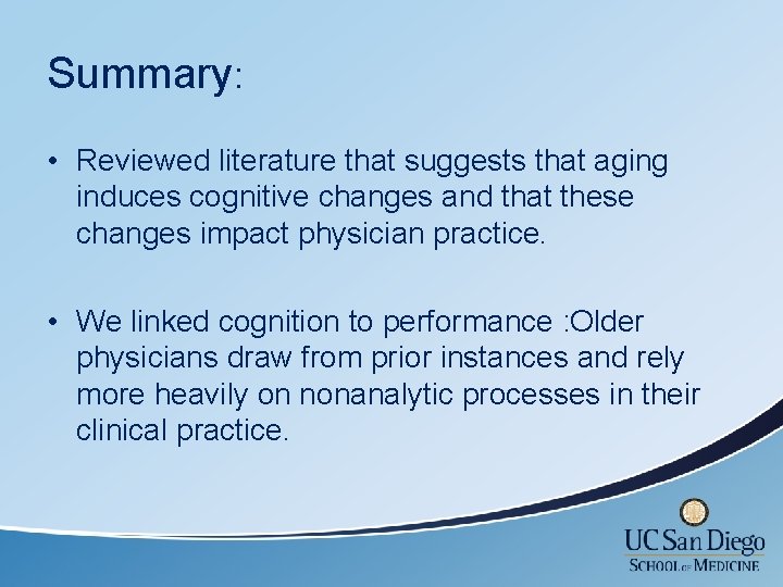 Summary: • Reviewed literature that suggests that aging induces cognitive changes and that these