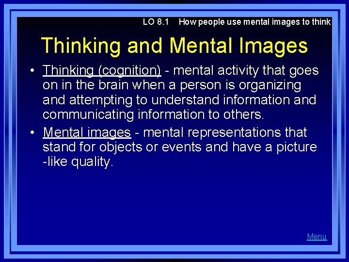 LO 8. 1 How people use mental images to think Thinking and Mental Images