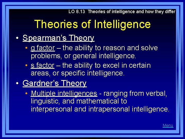 LO 8. 13 Theories of intelligence and how they differ Theories of Intelligence •