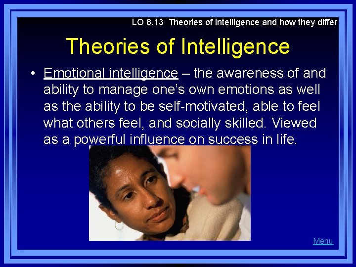 LO 8. 13 Theories of intelligence and how they differ Theories of Intelligence •