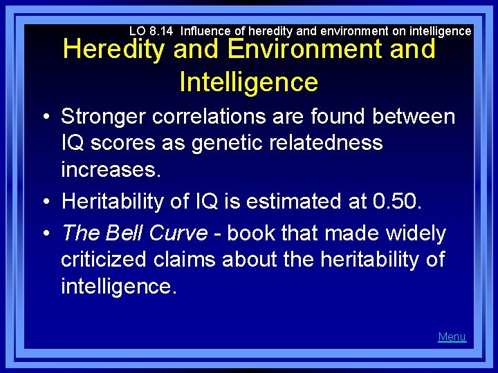 LO 8. 14 Influence of heredity and environment on intelligence Heredity and Environment and