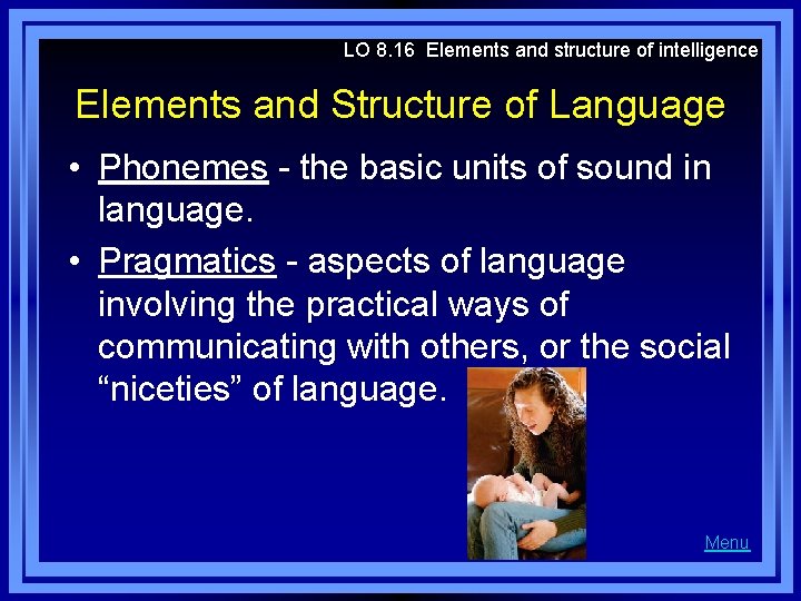 LO 8. 16 Elements and structure of intelligence Elements and Structure of Language •