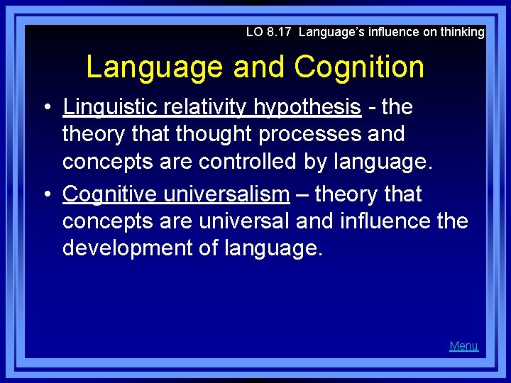 LO 8. 17 Language’s influence on thinking Language and Cognition • Linguistic relativity hypothesis