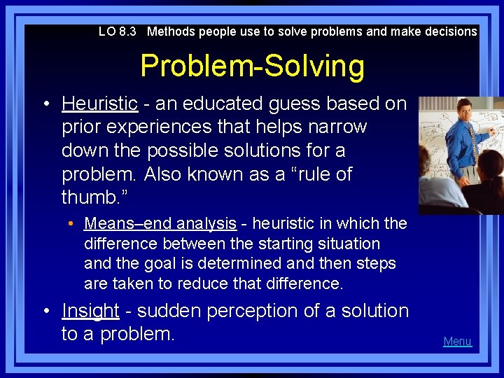 LO 8. 3 Methods people use to solve problems and make decisions Problem-Solving •