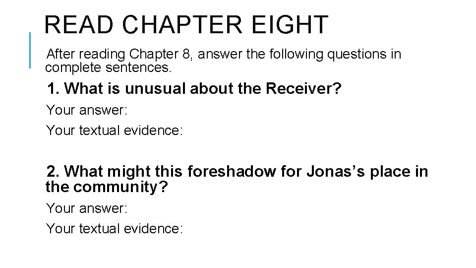 READ CHAPTER EIGHT After reading Chapter 8, answer the following questions in complete sentences.