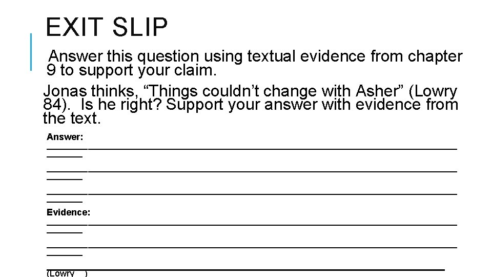 EXIT SLIP Answer this question using textual evidence from chapter 9 to support your