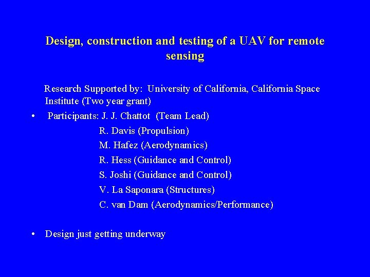 Design, construction and testing of a UAV for remote sensing Research Supported by: University