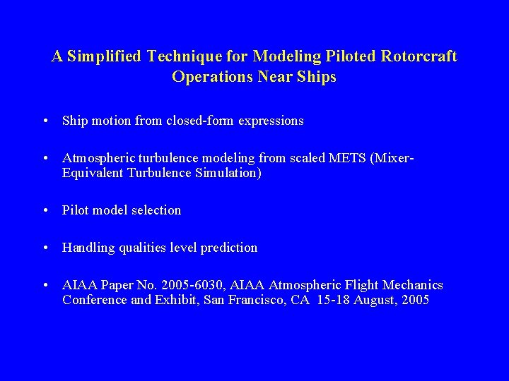 A Simplified Technique for Modeling Piloted Rotorcraft Operations Near Ships • Ship motion from