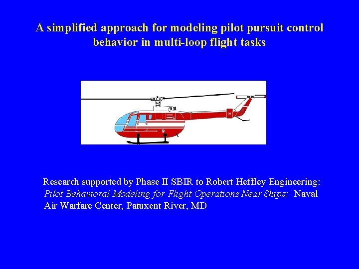 A simplified approach for modeling pilot pursuit control behavior in multi-loop flight tasks Research