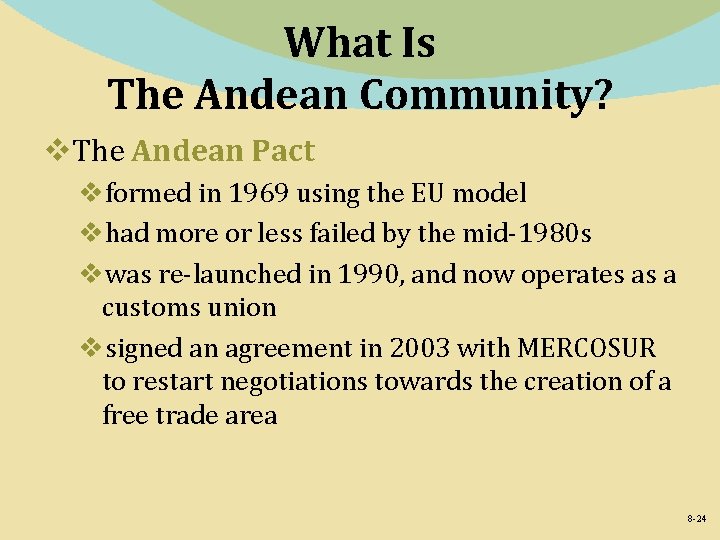 What Is The Andean Community? v. The Andean Pact vformed in 1969 using the