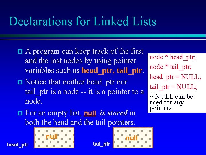 Declarations for Linked Lists A program can keep track of the first and the