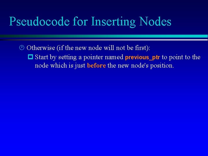 Pseudocode for Inserting Nodes · Otherwise (if the new node will not be first):