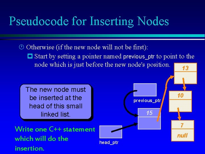 Pseudocode for Inserting Nodes · Otherwise (if the new node will not be first):