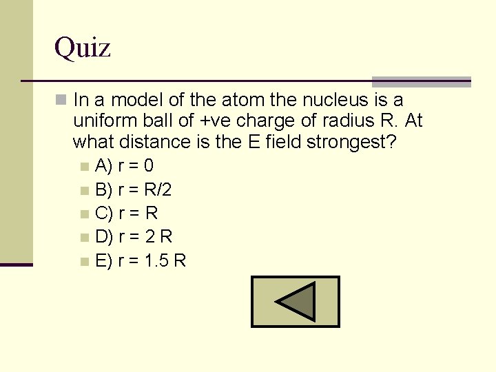 Quiz n In a model of the atom the nucleus is a uniform ball