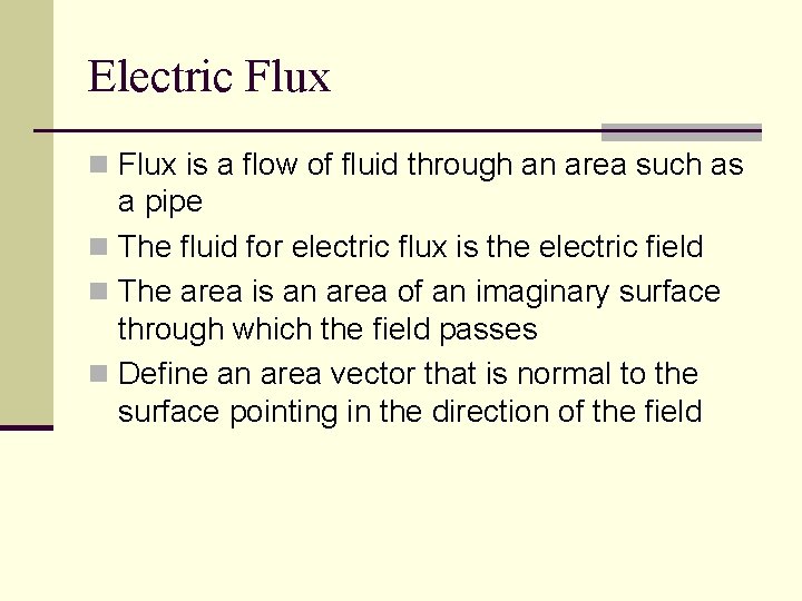 Electric Flux n Flux is a flow of fluid through an area such as