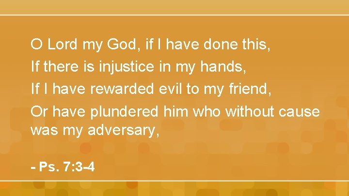 O Lord my God, if I have done this, If there is injustice in