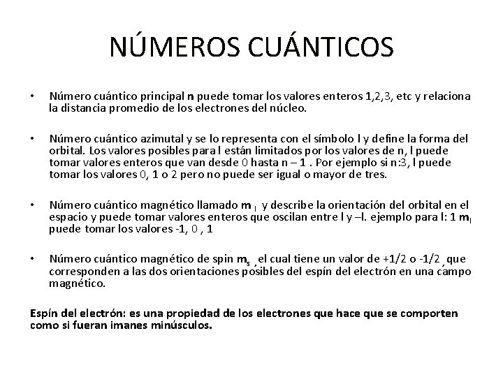 NÚMEROS CUÁNTICOS • • Número cuántico principal n puede tomar los valores enteros 1, NÚMEROS CUÁNTICOS • • Número cuántico principal n puede tomar los valores enteros 1,