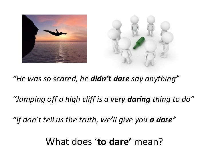 “He was so scared, he didn’t dare say anything” “Jumping off a high cliff