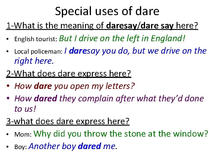 Special uses of dare 1 -What is the meaning of daresay/dare say here? •