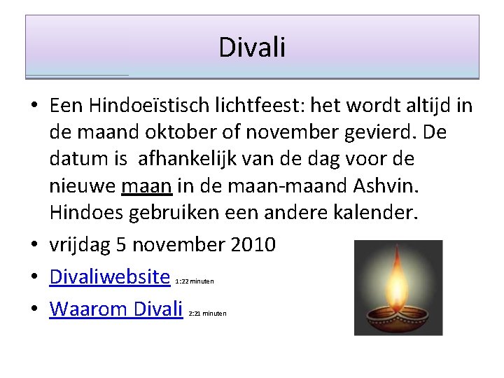 Divali • Een Hindoeïstisch lichtfeest: het wordt altijd in de maand oktober of november