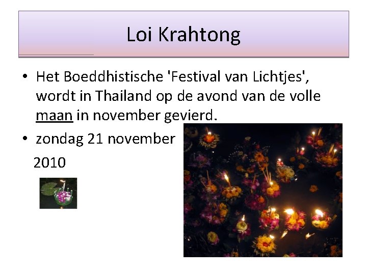 Loi Krahtong • Het Boeddhistische 'Festival van Lichtjes', wordt in Thailand op de avond