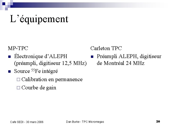L’équipement MP-TPC Carleton TPC n Électronique d’ALEPH n Préampli ALEPH, digitiseur (préampli, digitiseur 12, L’équipement MP-TPC Carleton TPC n Électronique d’ALEPH n Préampli ALEPH, digitiseur (préampli, digitiseur 12,