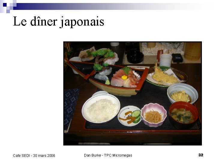 Le dîner japonais Cafe SEDI - 30 mars 2006 Dan Burke - TPC Micromegas