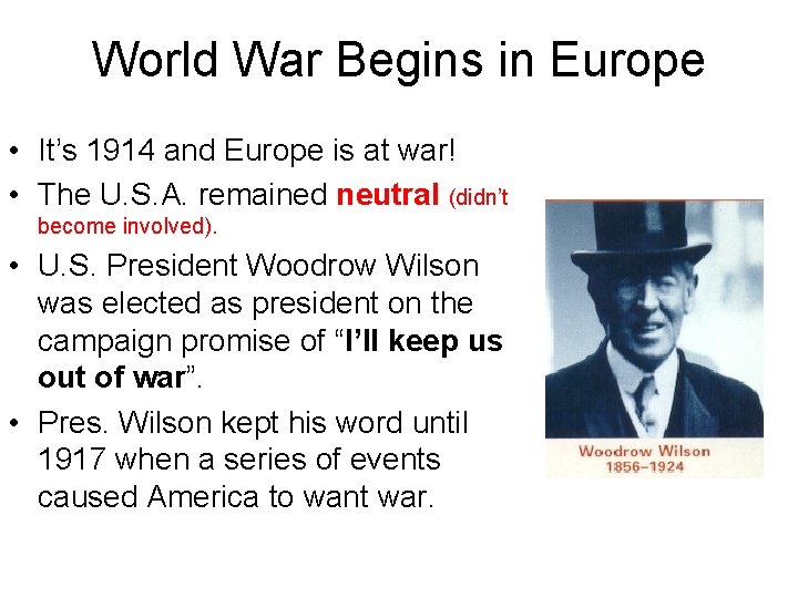 World War Begins in Europe • It’s 1914 and Europe is at war! •