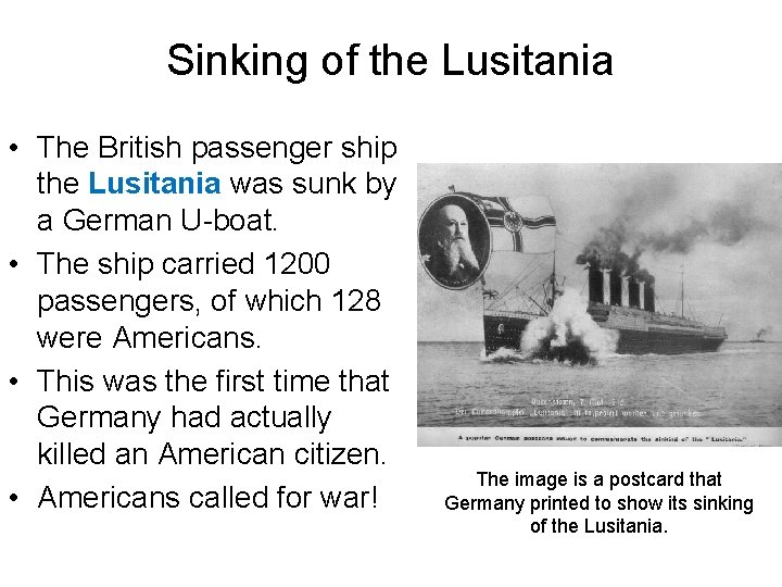 Sinking of the Lusitania • The British passenger ship the Lusitania was sunk by