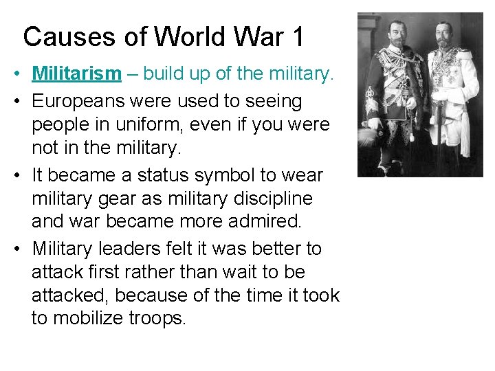 Causes of World War 1 • Militarism – build up of the military. •