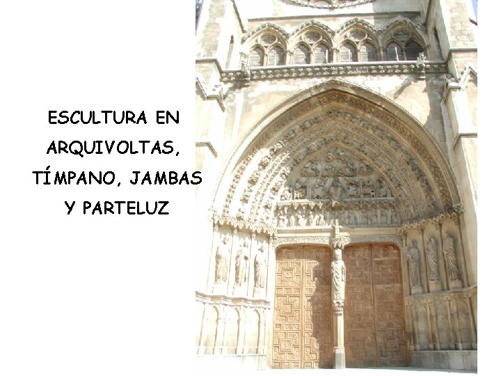 ESCULTURA EN ARQUIVOLTAS, TÍMPANO, JAMBAS Y PARTELUZ 