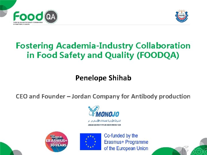 Fostering Academia-Industry Collaboration in Food Safety and Quality (FOODQA) Penelope Shihab CEO and Founder